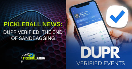 DUPR Verified - The End of Sandbagging