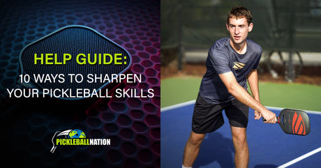 10 Ways to Sharpen Your Pickleball Skills