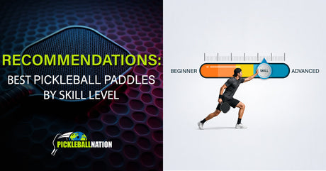 Best Pickleball Paddles by Skill Level