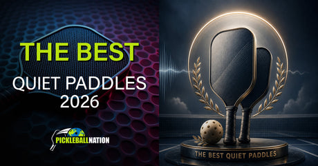The Best Quiet Pickleball Paddles of 2026