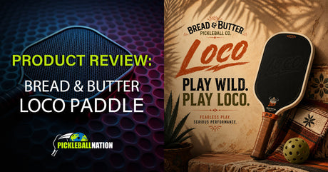 Bread & Butter Loco Pickleball Paddle Review