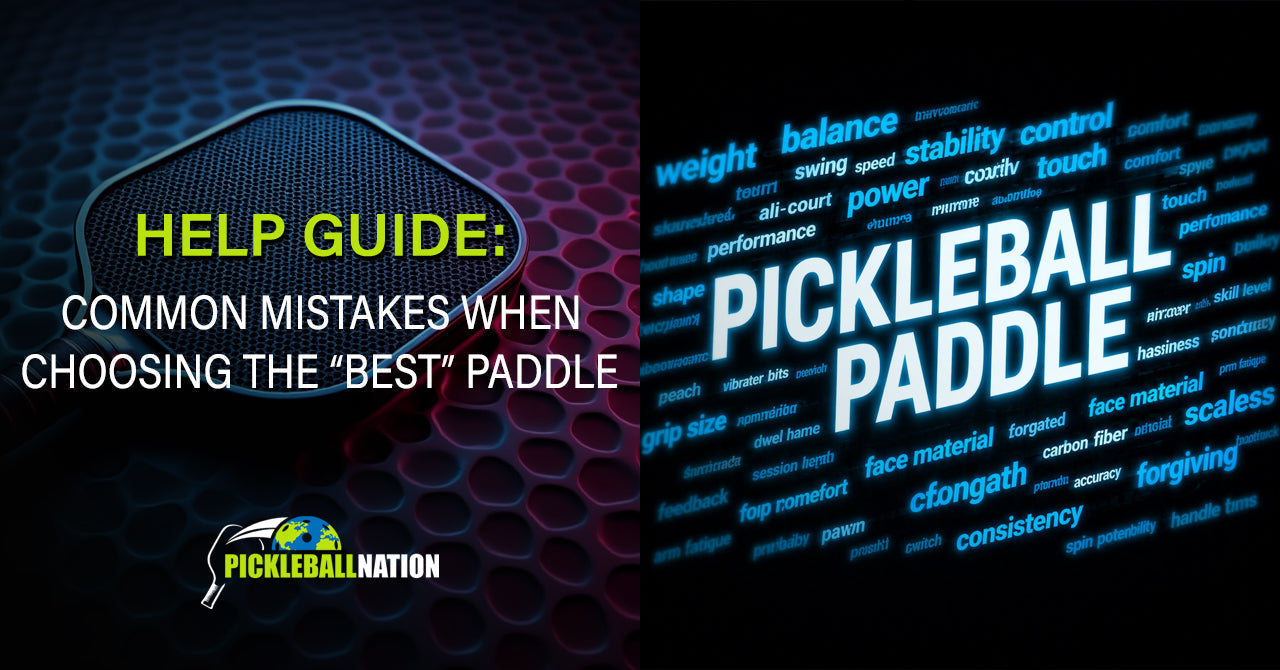 Common Mistakes When Choosing a Best Pickleball Paddle