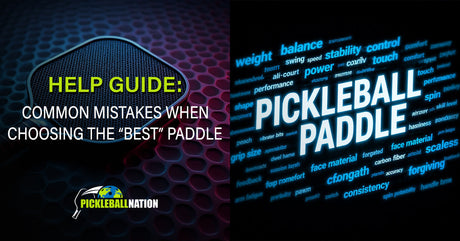 Common Mistakes When Choosing a Best Pickleball Paddle