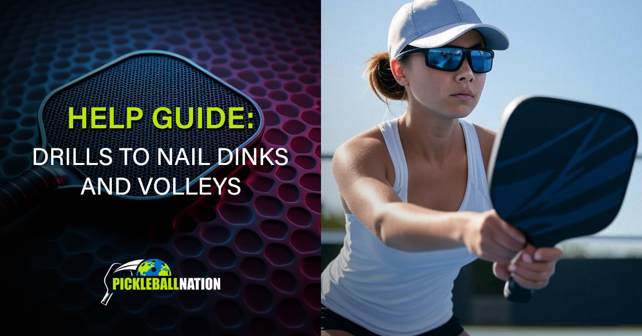Drills to Nail Dinks and Volleys in Pickleball