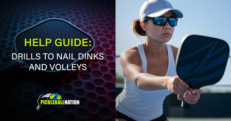Drills to Nail Dinks and Volleys in Pickleball