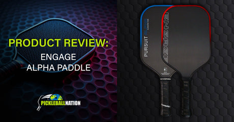 Engage Alpha Pickleball Paddle Review