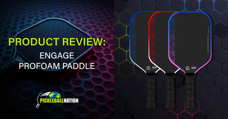 Engage ProFoam Pickleball Paddle Review