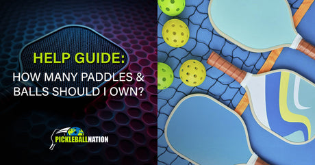 How Many Pickleball Paddles and Balls Should You Own