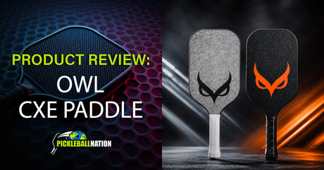 Owl CXE Pickleball Paddle Review