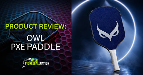 Owl PXE Pickleball Paddle Review