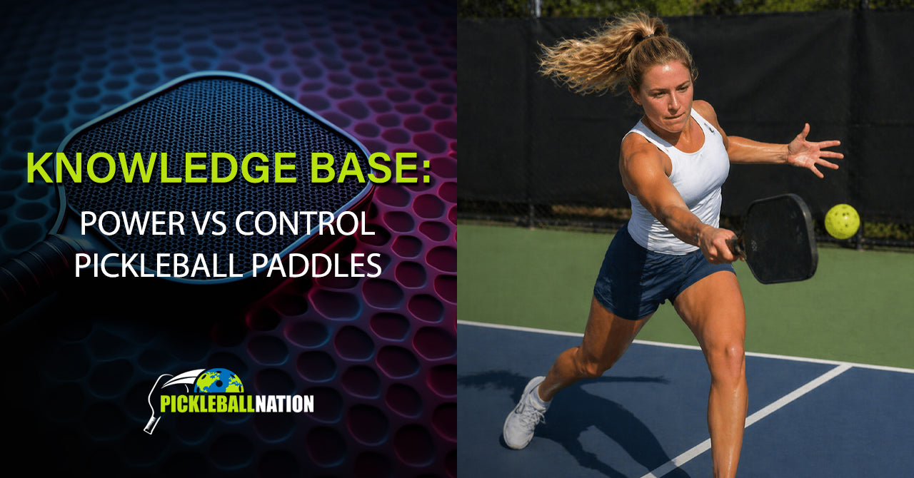 Power vs Control Pickleball Paddles