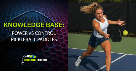 Power vs Control Pickleball Paddles