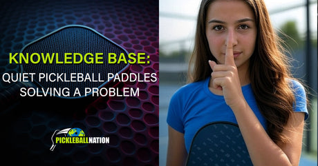 Quiet Pickleball Paddles: The Sound Solution to a Growing Controversy