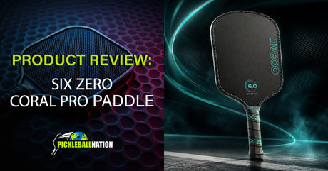 Six Zero Coral Pro Pickleball Paddle Review