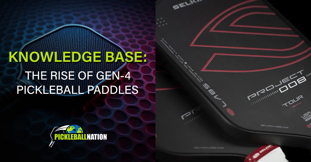 The Rise of Gen-4 Pickleball Paddles: 