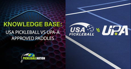 USAP Approved vs. UPA-A Certified Pickleball Paddles
