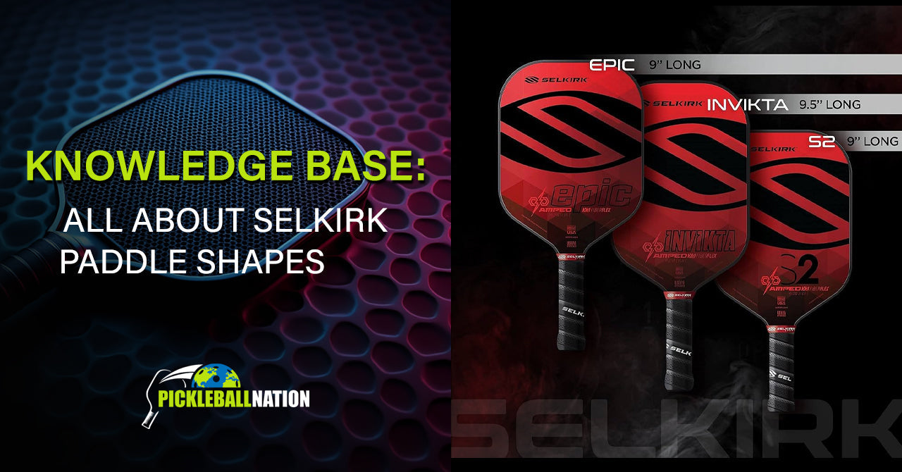 Understanding Selkirk Pickleball Paddle Shapes