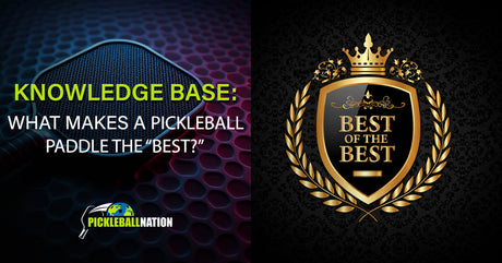 What Makes a Pickleball Paddle The Best?